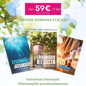 ELOKUUN TARJOUS: Miisun 3 kirjaa (Lähemmäksi Jeesusta, Astu kutsuusi ja Syvemmälle Jeesukseen) yhdessä paketissa